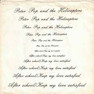 Peter Pop And The Helicopters - After School / Keep My Love Satisfied FLAC album