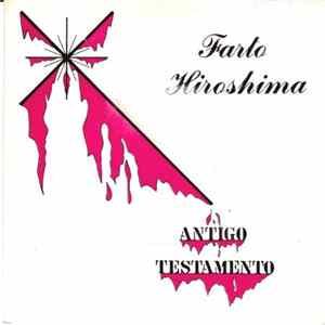 Antigo Testamento - Farto / Hiroshima FLAC album