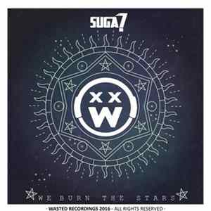 Suga7 - We Burn The Stars FLAC album