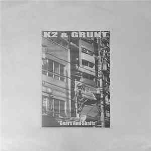 K2 & Grunt - Gears And Shafts FLAC album