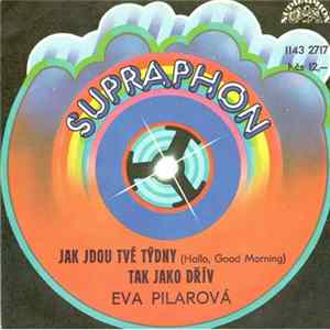Eva Pilarová - Jak Jdou Tvé Týdny (Hallo, Good Morning) / Tak Jako Dřív FLAC album