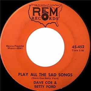 Dave Coe & Betty Ford - Play All The Sad Songs / Suffering FLAC album