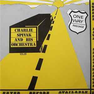Charlie Spivak And His Orchestra - One Way Passage FLAC album