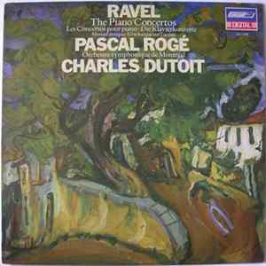 Ravel, Pascal Rogé, Charles Dutoit, L'Orchestre Symphonique De Montreal - The Piano Concertos - Menuet Antique - Une Barque Sur L'Océan FLAC album