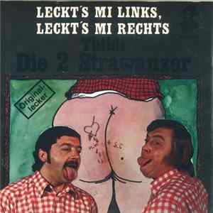 Die 2 Strawanzer - Leckt's Mi Links, Leckt's Mi Rechts FLAC album