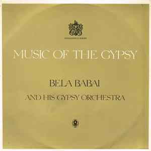 Bela Babai And His Gypsy Orchestra - Music Of The Gypsy FLAC album