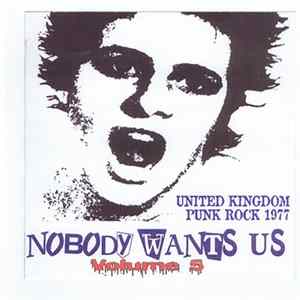 Various - Nobody Wants Us Volume 5: United Kingdom Punk Rock 1977 FLAC album