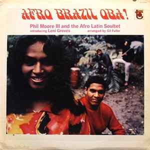 Phil Moore III And The Afro Latin Soultet Introducing Leni Groves - Afro Brazil Oba! FLAC album