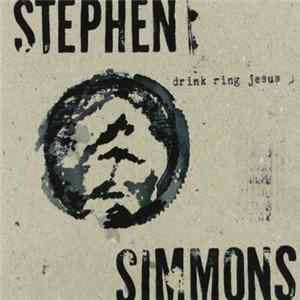 Stephen Simmons - Drink Ring Jesus FLAC album