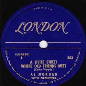 Al Morgan With Orchestra - A Little Street Where Old Friends Meet / I Couldn't Believe My Eyes FLAC album