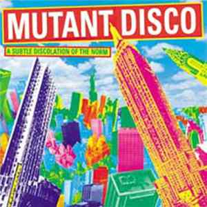 Various - Mutant Disco - A Subtle Discolation Of The Norm FLAC album