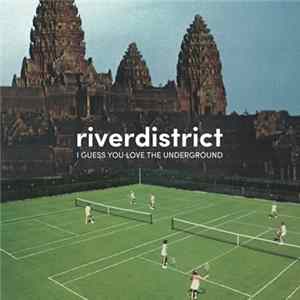 Riverdistrict - I Guess You Love the Underground FLAC album