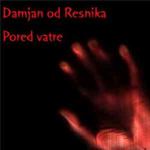 Damjan Od Resnika - Pored Vatre FLAC album