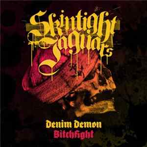 Skintight Jaguars - Denim Demon / Bitchfight FLAC album