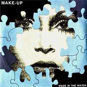 The Make-Up - Wade In The Water FLAC album