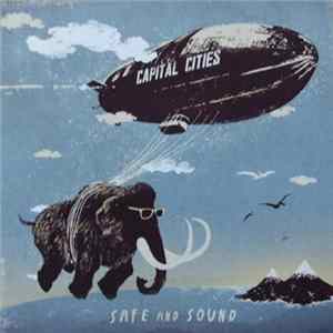 Capital Cities - Safe And Sound FLAC album