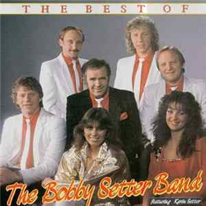 Bobby Setter Band - The Best Of The Bobby Setter Band FLAC album