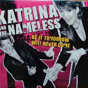 Katrina And The Nameless - As If Tomorrow Will Never Come FLAC album