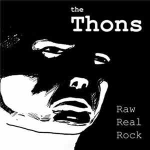 The Thons - Raw. Real. Rock. FLAC album