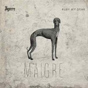 Igorrr & Ruby My Dear - Maigre FLAC album