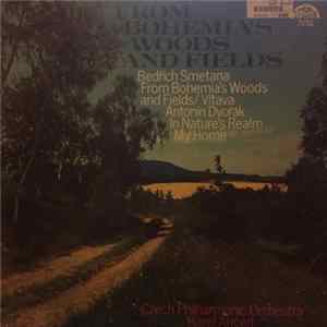 Bedřich Smetana / Antonín Dvořák, Czech Philharmonic Orchestra, Karel Ančerl - From Bohemia's Woods And Fields, Vltava / In Nature's Realm, My Home FLAC album