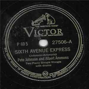 Pete Johnson And Albert Ammons - Sixth Avenue Express / Pine Creek FLAC album