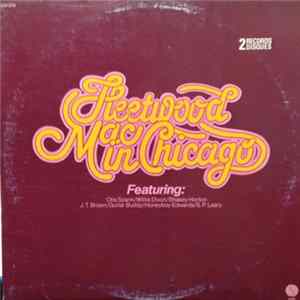 Fleetwood Mac Featuring: Otis Spann / Willie Dixon / Shakey Horton / J.T. Brown / Guitar Buddy / Honey Boy Edwards / S.P. Leary - Fleetwood Mac In Chicago FLAC album