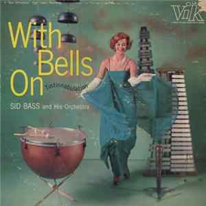 Sid Bass And His Orchestra - With Bells On FLAC album
