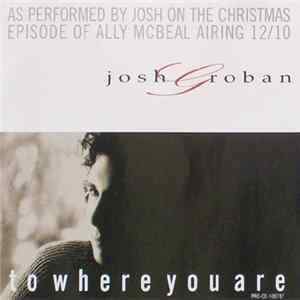 Josh Groban - To Where You Are FLAC album