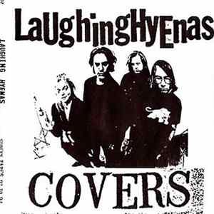 Laughing Hyenas - Covers: Stolen Tapes 92 To 94 FLAC album