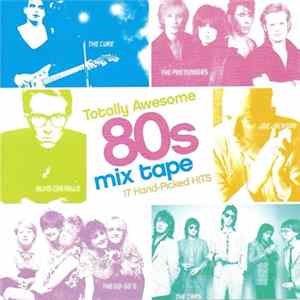 Various - Totally Awesome: 80s Mix Tape FLAC album
