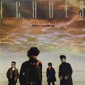 Echoes - No Kidding FLAC album