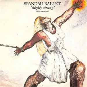 Spandau Ballet - Highly Strung = Muy Nerviosa FLAC album