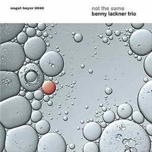 Benny Lackner Trio - Not The Same FLAC album