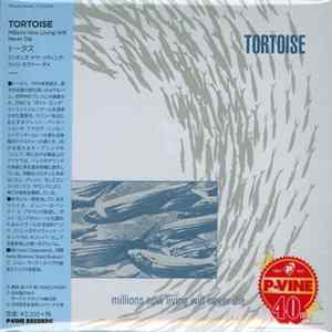 Tortoise - Millions Now Living Will Never Die FLAC album