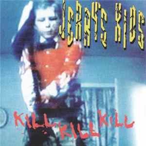 Jerry's Kids - Kill Kill Kill FLAC album