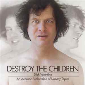 Dick Valentine - Destroy The Children FLAC album