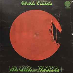 Ian Carr With Nucleus - Solar Plexus FLAC album