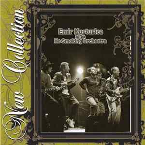 Emir Kusturica & The No Smoking Orchestra - New Collection FLAC album