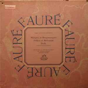 Gabriel Fauré, Georges Tzipine - Masques Et Bergamasques, Pelléas Et Mélissande, Dolly FLAC album