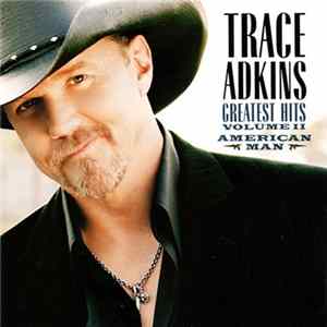 Trace Adkins - American Man, Greatest Hits Volume II FLAC album