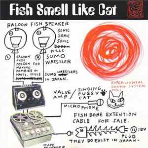 Various - Fish Smell Like Cat FLAC album