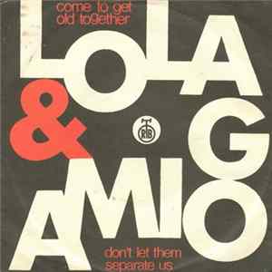 Lola & Amigo - Come To Get Old Together / Don't Let Them Separate Us FLAC album
