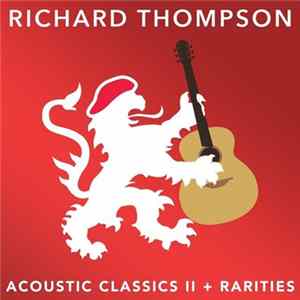 Richard Thompson - Acoustic Classics II + Rarities FLAC album