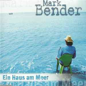 Mark Bender - Ein Haus Am Meer FLAC album