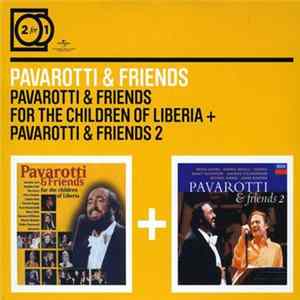 Pavarotti & Friends - Pavarotti & Friends For The Children Of Liberia + Pavarotti & Friends 2 FLAC album