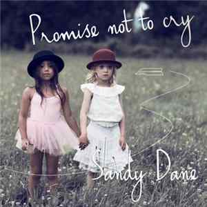 Sandy Dane - Promise Not To Cry FLAC album