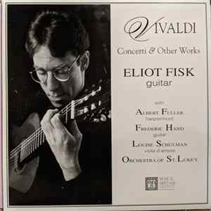 Eliot Fisk - Vivaldi Concerti & Other Works FLAC album