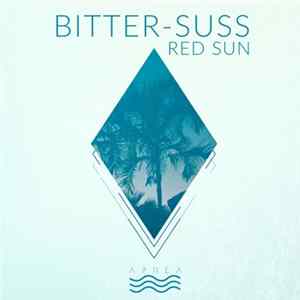 Bitter-Suss - Red Sun EP FLAC album