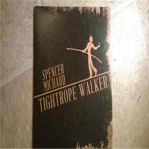 Spencer Michaud - Tightrope Walker FLAC album